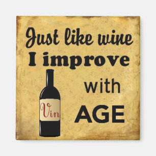 Gerade wie Wein verbessere ich mit Altersmagneten Magnet