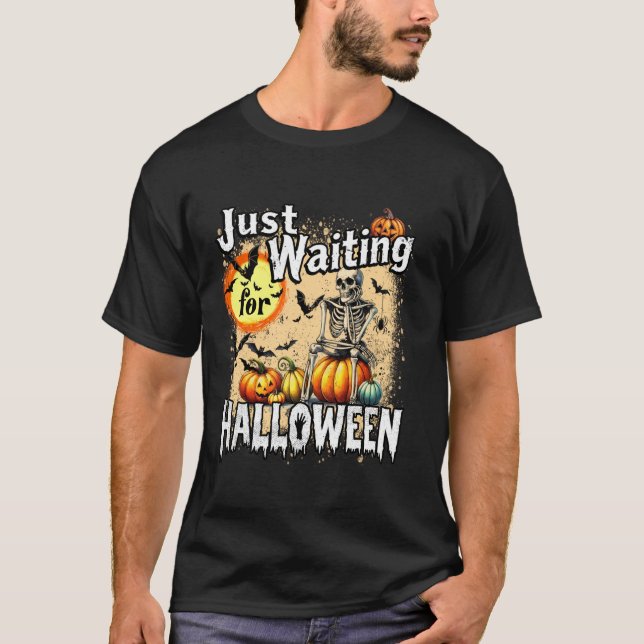 Gerade zu Halloween Funny Skeleton Hallowee Gewart T-Shirt (Vorderseite)