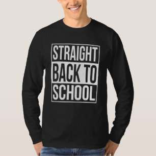 Gerade zurück zur Schule Willkommen zurück zur Sch T-Shirt