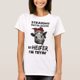 Geradeaus, aber heifer i'm tryin' T-Shirt