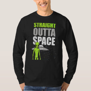 Gerader Outta Space Meme Weltraumhilfe Alien R T-Shirt