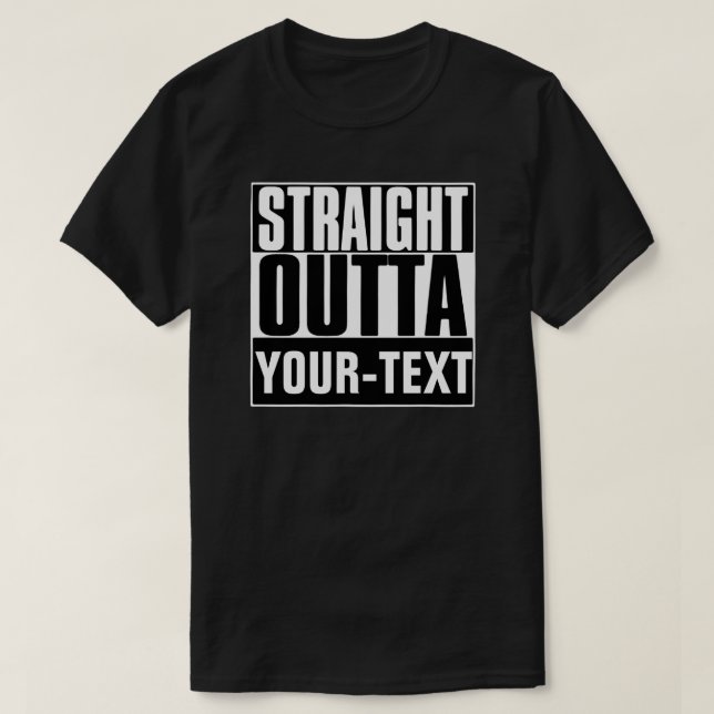 GERADER OUTTA YOUR-TEXT T - SHIRT (Design vorne)