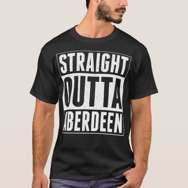 Gerades Outta Aberdeen T-Shirt (Vorderseite)