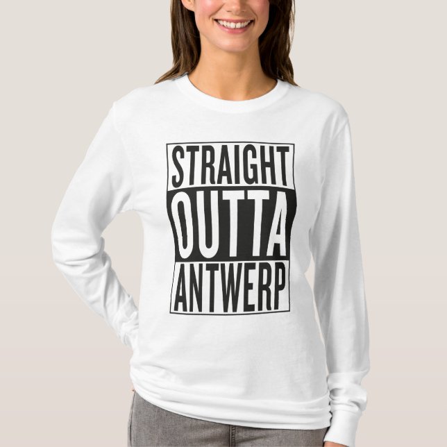 gerades outta Antwerpen T-Shirt (Vorderseite)