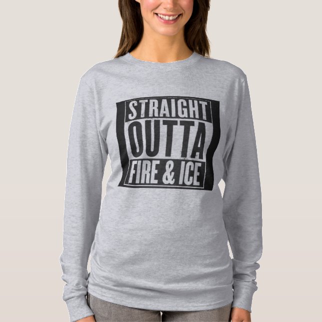 Gerades outta Feuer-und Eis-neues Balancen-Shirt T-Shirt (Vorderseite)