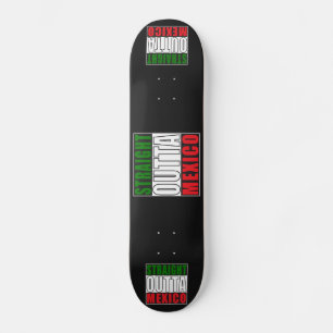 Gerades Outta Mexiko Skateboard