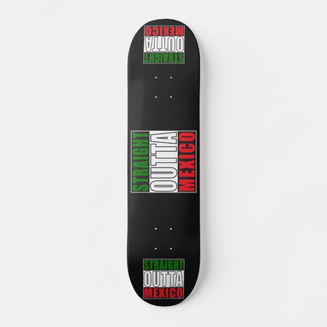 Gerades Outta Mexiko Skateboard (Vorderseite)