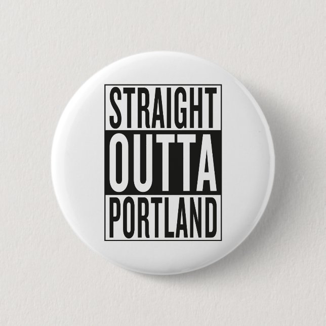 gerades outta Portland Button (Vorderseite)
