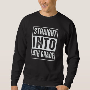 Geradewegs in die 4. Klasse Lehrer Begrüßung Erste Sweatshirt