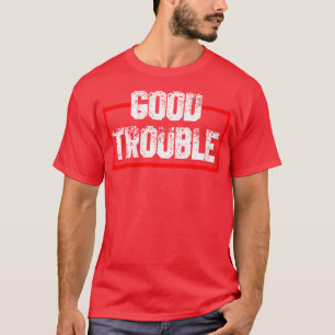 Gerate in gute Schwierigkeiten 4 T-Shirt
