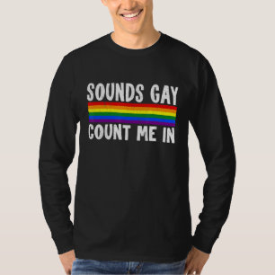 Geräusche, die Gay zählen, die ich in der Rainbow T-Shirt