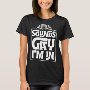 Geräusche Gay I m in Minimalistischem LGBTQ Rainbo T-Shirt