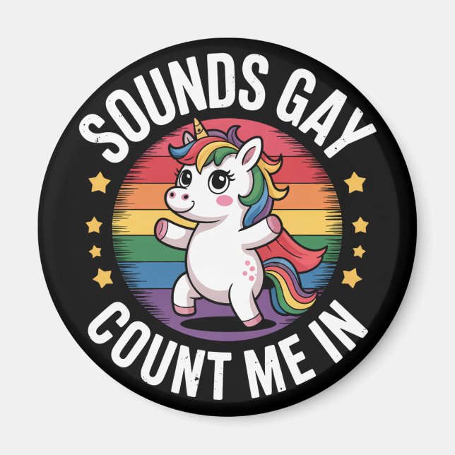 Geräusche zählen mich in Unicorn Rainbow LGBTQ Sto Magnet (Vorne)