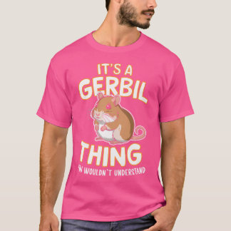 Gerbil Animal Lover Pet Mouse Gerbillinae Rodent T-Shirt