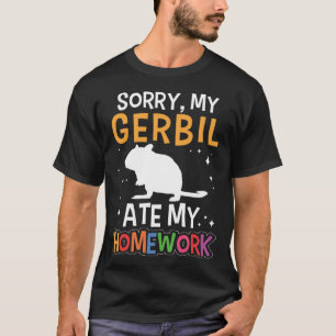 Gerbil aß meine Hausaufgaben Rodent Desert Rat T-Shirt