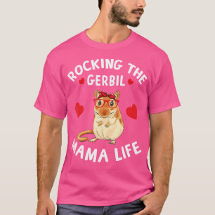 Gerbil Mama Life Gerbil Lover Gerbil M T-Shirt