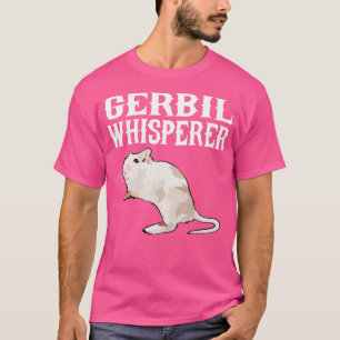 Gerbil Wisperer Funny Funny Funny Animal Lover T-Shirt