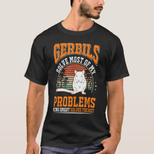 Gerbils löst die meisten meiner Probleme Gerbil T-Shirt