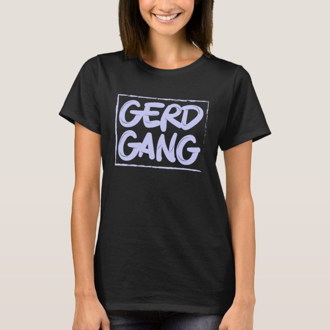 Gerd Gang Gerd Warrior Gerd Awareness Week  1 T-Shirt (Vorderseite)