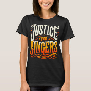 Gerechtigkeit für Gingers Funny Redhead für Ginger T-Shirt