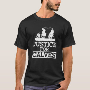 Gerechtigkeit für Kälber gegen Rodeo Protest Tierr T-Shirt