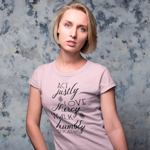 Gerechtigkeit Liebe Gnade gehen demütigen Shirt Un