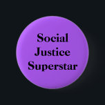 Gerechtigkeits-Superstar Button<br><div class="desc">Zeigen Sie der Welt,  ein welcher Superstar Sie sind.</div>