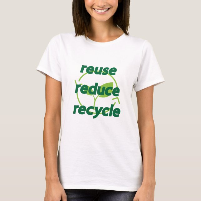 Gerecycelt Wiederverwendung reduzieren T-Shirt (Vorderseite)