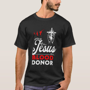 Gerettet durch Jesus und einen Blutspender Glaube T-Shirt