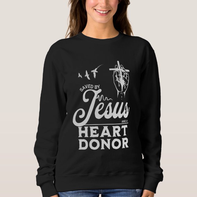 Gerettet durch Jesus und einen Herzspender Glaube  Sweatshirt (Vorderseite)