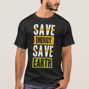 Gerettet Energie gerettet Erde T-Shirt