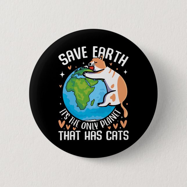 Gerettet Erde Es ist der einzige Planet, der Katze Button (Vorderseite)