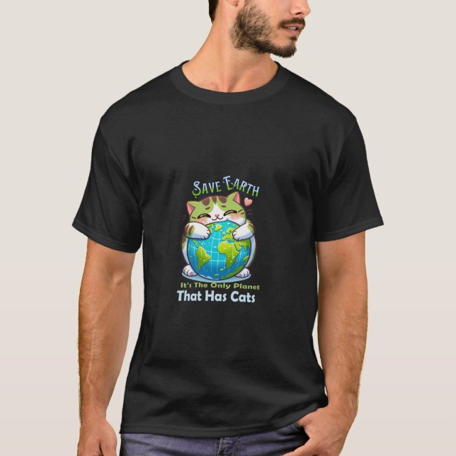 Gerettet Erde Es ist der einzige Planet, der Katze T-Shirt (Vorderseite)