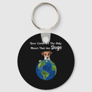 Gerettet Erde Es ist der einzige Planet mit Hunden Schlüsselanhänger
