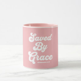 Gerettet von Grace Ephesians 2:8-9 Tasse