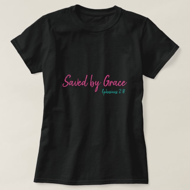Gerettet von Grace Ephesians 2:8 T-Shirt (Design vorne)