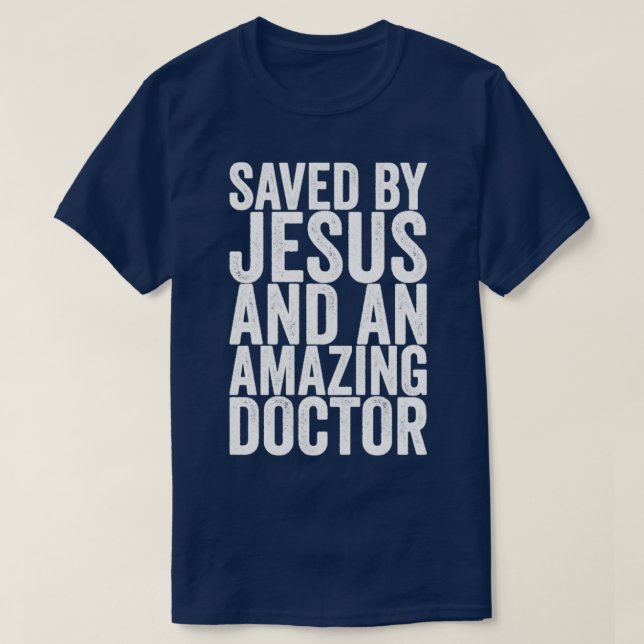 Gerettet von Jesus und einem Phantastischen Arzt T-Shirt (Design vorne)