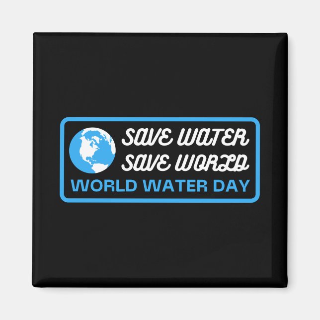 Gerettet Wasser Rette Weltwassertag Magnet (Vorne)