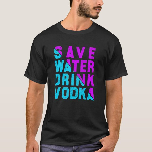 Gerettet Wasser trinken Wodka trinken T-Shirt (Vorderseite)