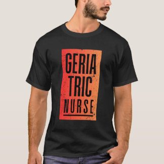 Geriatric Nuratric Work School Team Squad T-Shirt