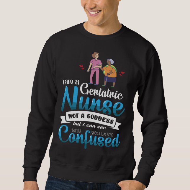 Geriatric Nurse Goddess Coworker Colleague Work Sweatshirt (Vorderseite)