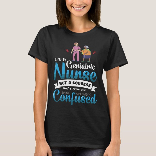 Geriatric Nurse Goddess Coworker Colleague Work T-Shirt (Vorderseite)
