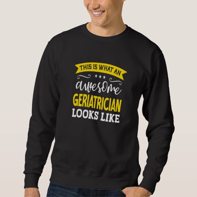 Geriatrician Job Title Employee Funny Worker Geria Sweatshirt (Vorderseite)