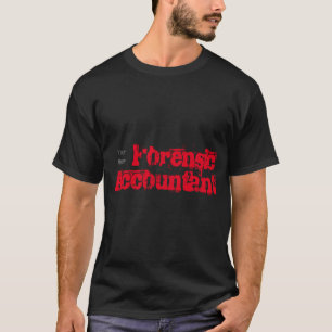 "Gerichtsmedizinischer Buchhalter" T-Shirt