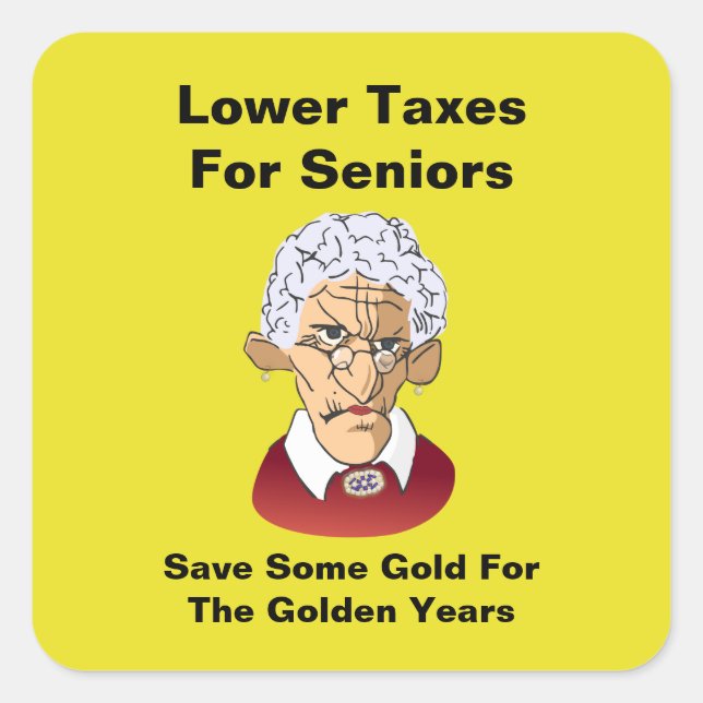 Geringere Steuern für Senioren Quadratischer Aufkleber (Vorderseite)
