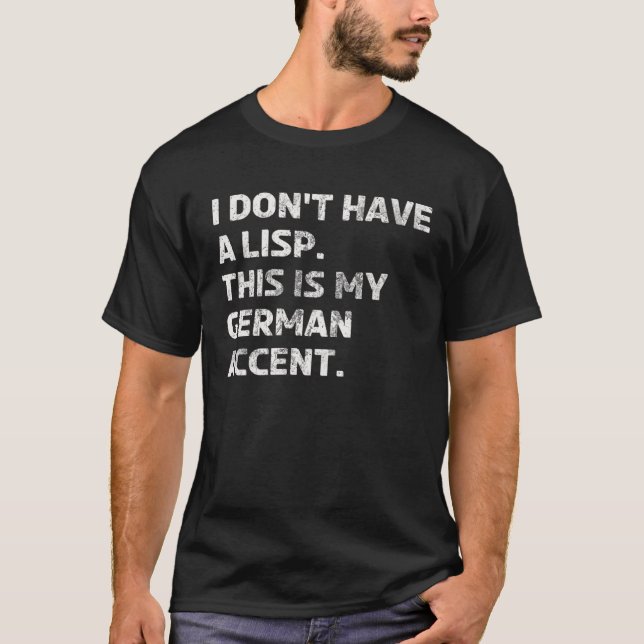 German Accent Lisp Language  Non Native English Sp T-Shirt (Vorderseite)