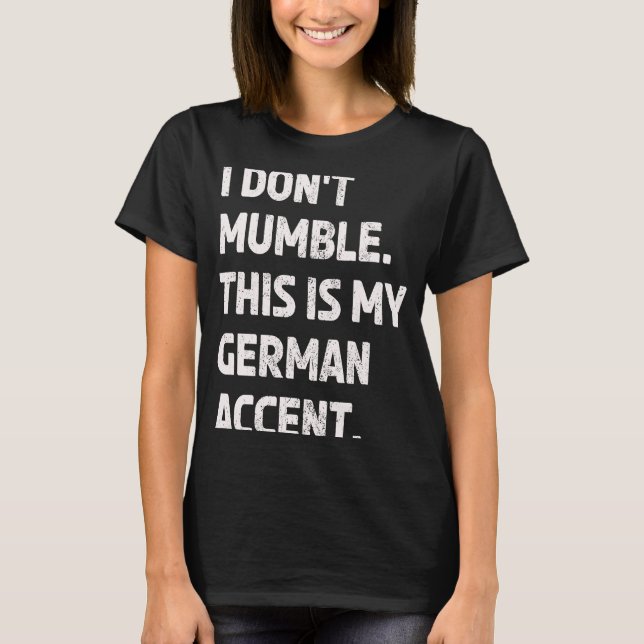German Accent Mumble Tongue Non Native English Sp T-Shirt (Vorderseite)