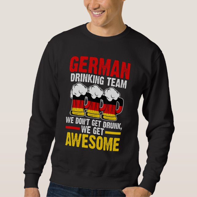 German drinking team we get Germany drinking team  Sweatshirt (Vorderseite)