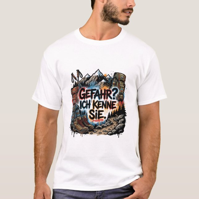 German hiking quote – “Gefahr? Ich kenne sie” T-Shirt (Vorderseite)