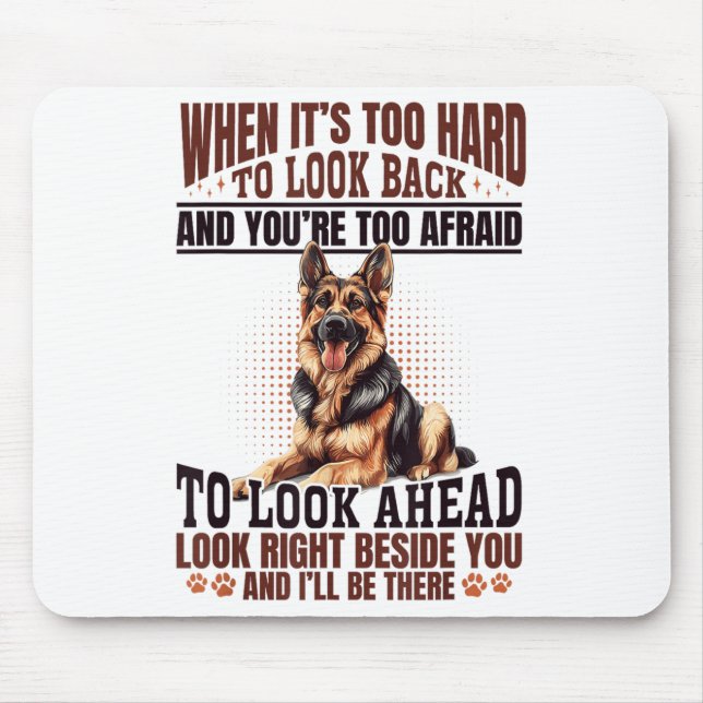 German Shepherd Dog Breed When It´s Too Hard To Lo Mousepad (Vorne)